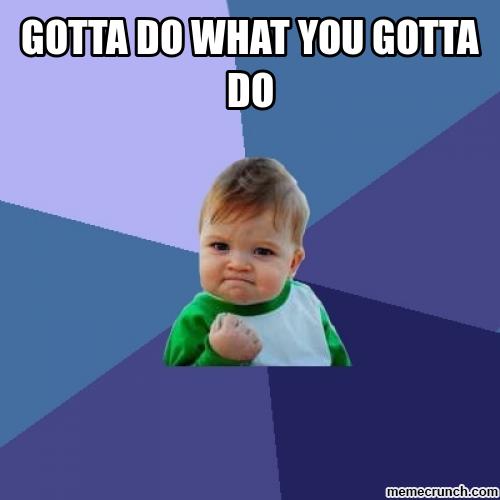 dowhatyougottado
